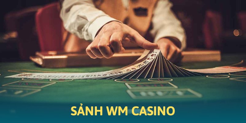 sảnh WM casino